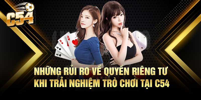 Bảo Vệ Quyền Riêng Tư Trên Nhà Cái C54