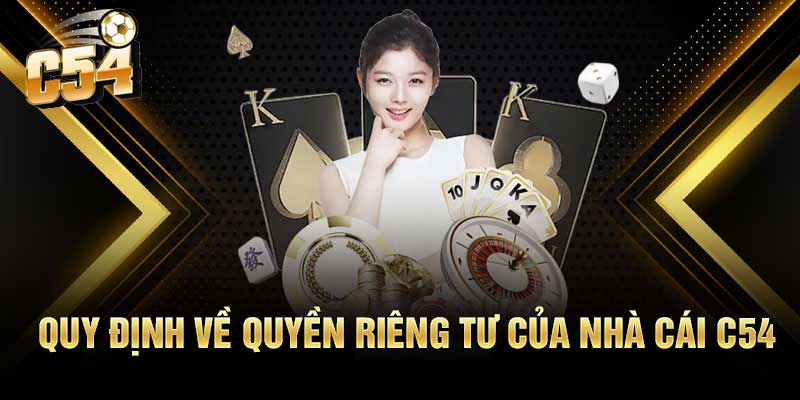 Bảo Vệ Quyền Riêng Tư Trên Nhà Cái C54