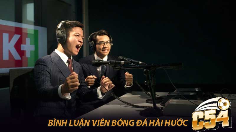 Bình luận viên bóng đá hài hước thổi hồn cho những trận cầu